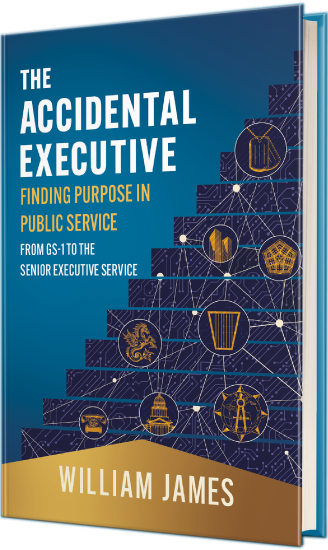 The-Accidental-Executive-William-James The Accidental Executive - Finding Purpose in Public Service
